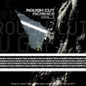 Rough Cut Remixes Vol. 1