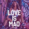 Love Is Mad