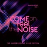 Come On Feel The Noise (The Underground Club Edition), Vol. 1