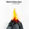 Watch It All Burn Down