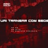 Vai Transar Com Sede
