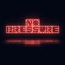 No Pressure