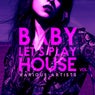 Baby, Let's Play House, Vol. 1