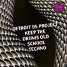 Keep the Drums Old School Techno