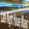 Late Night House Music