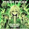 PHODI PHODI (DJ Duh Bi Remix)