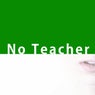 No Teacher