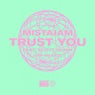 Trust You - VIP Mixes