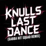 Knull's Last Dance (Gabba Hit Squad Remix)