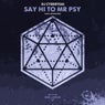 Say Hi to Mr Psy