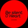 Be Silent O Heart