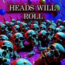 Heads Will Roll