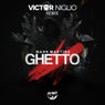 Ghetto - Victor Niglio Remix