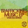Trafficking Music EP