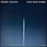 Too Far Gone