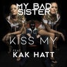 Kiss My (feat. Kak Hatt)