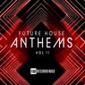 Future House Anthems, Vol. 11