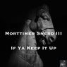 If Ya Keep It Up (Remixes)