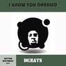 I Know You Dabbled