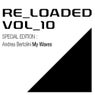 Reloaded Volume 10 Special Edition : Andrea Bertolini - My Waves