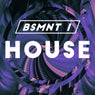 BSMNT #1 // HOUSE