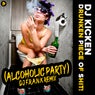 Drunken Piece of Shit (Alcoholic Party) (DJ F.R.A.N.K Remixes)