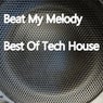 Beat My Melody (Best Of Tech House)