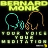 Berbard Monk - Your Voice Your Meditation