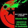Feeling Free / I Believe In The Power Of Darkness