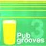 Pub Grooves Vol.3