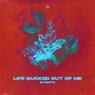 Life Sucked Out Of Me (Extended Mix)