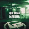 Que Mina Maldita