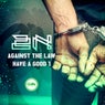 Against The Law / Have A Good 1