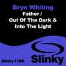 Father / Out Of The Dark & Into The Light