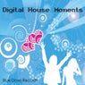 Digital House Moments