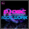 I Got Work