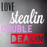 Love Stealin, Double Dealin