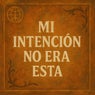 Mi Intencion No Era Esta