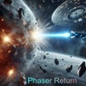 Phaser Return