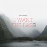 I Want The Bass