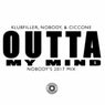 Outta My Mind (Nobody's 2017 Mix)