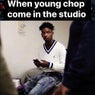 when young chop come in the studio
