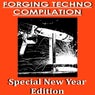 FORGING TECHNO COMPILATION-Special New Year Edition