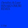 Ourselves At Least (Hinako Omori Remix)