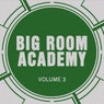 Big Room Academy, Vol. 3