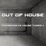 Out Of House - Progressive Tunes 1