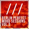 Berlin Perfect Mood Sessions, Vol. 3