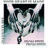 Your Heart Is Made From Steel
