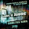 Leave it Alone (Biometrix Remix)
