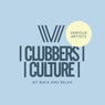 Clubbers Culture: Sit Back & Relax